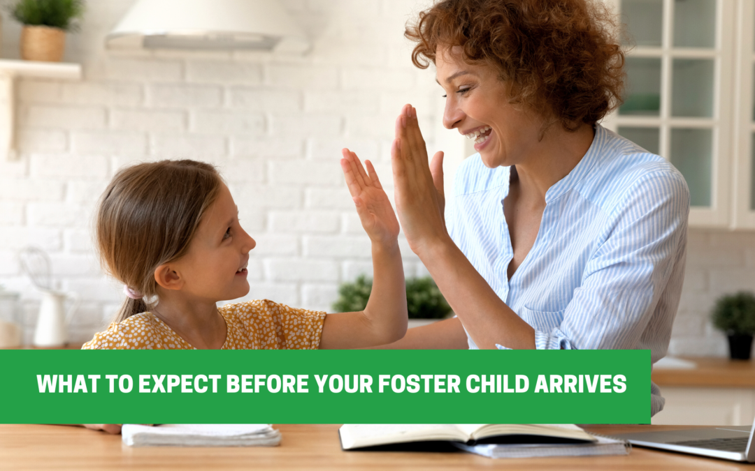 What to Expect Before Your Foster Child Arrives