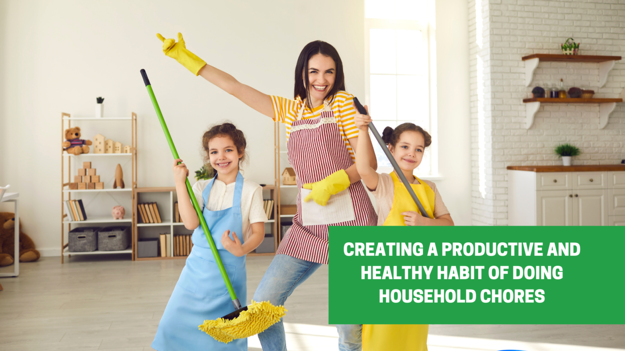 Image showcasing Creating a Productive and Healthy Habit of Doing Household Chores | Choices For Life