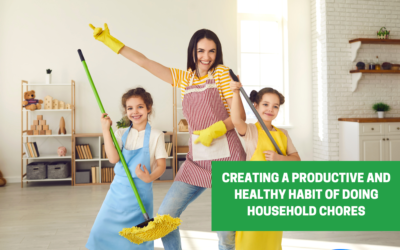 Creating a Productive and Healthy Habit of Doing Household Chores