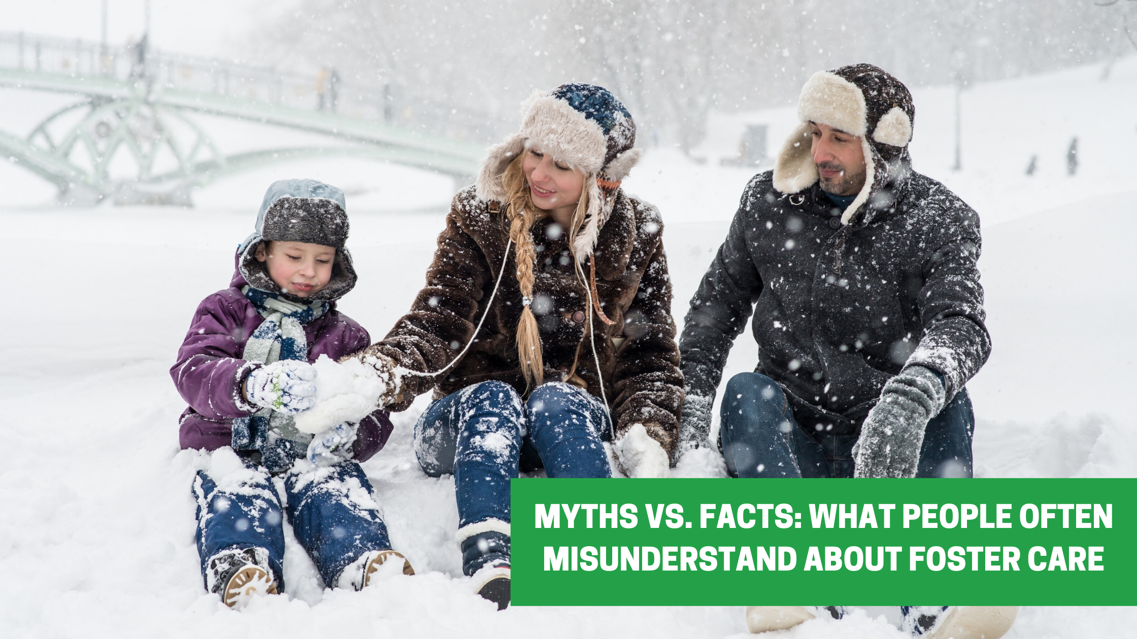 myths vs facts. what people often misunderstand about foster care