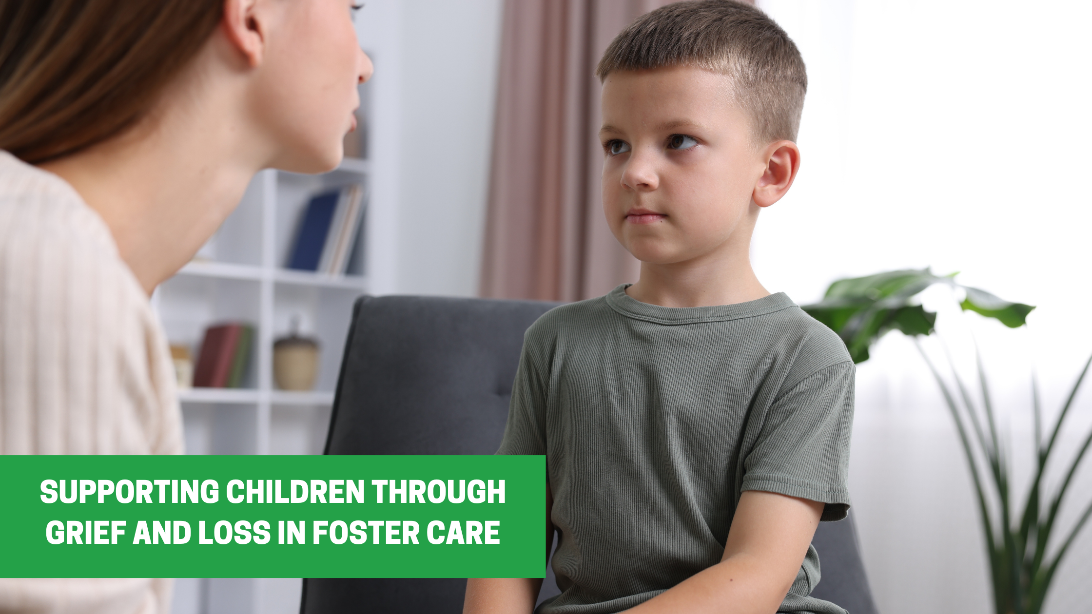 Supporting Children Through Grief and Loss in Foster Care supporting children through grief and loss in foster care