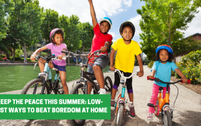 Keep the Peace This Summer: Low-Cost Ways to Beat Boredom at Home