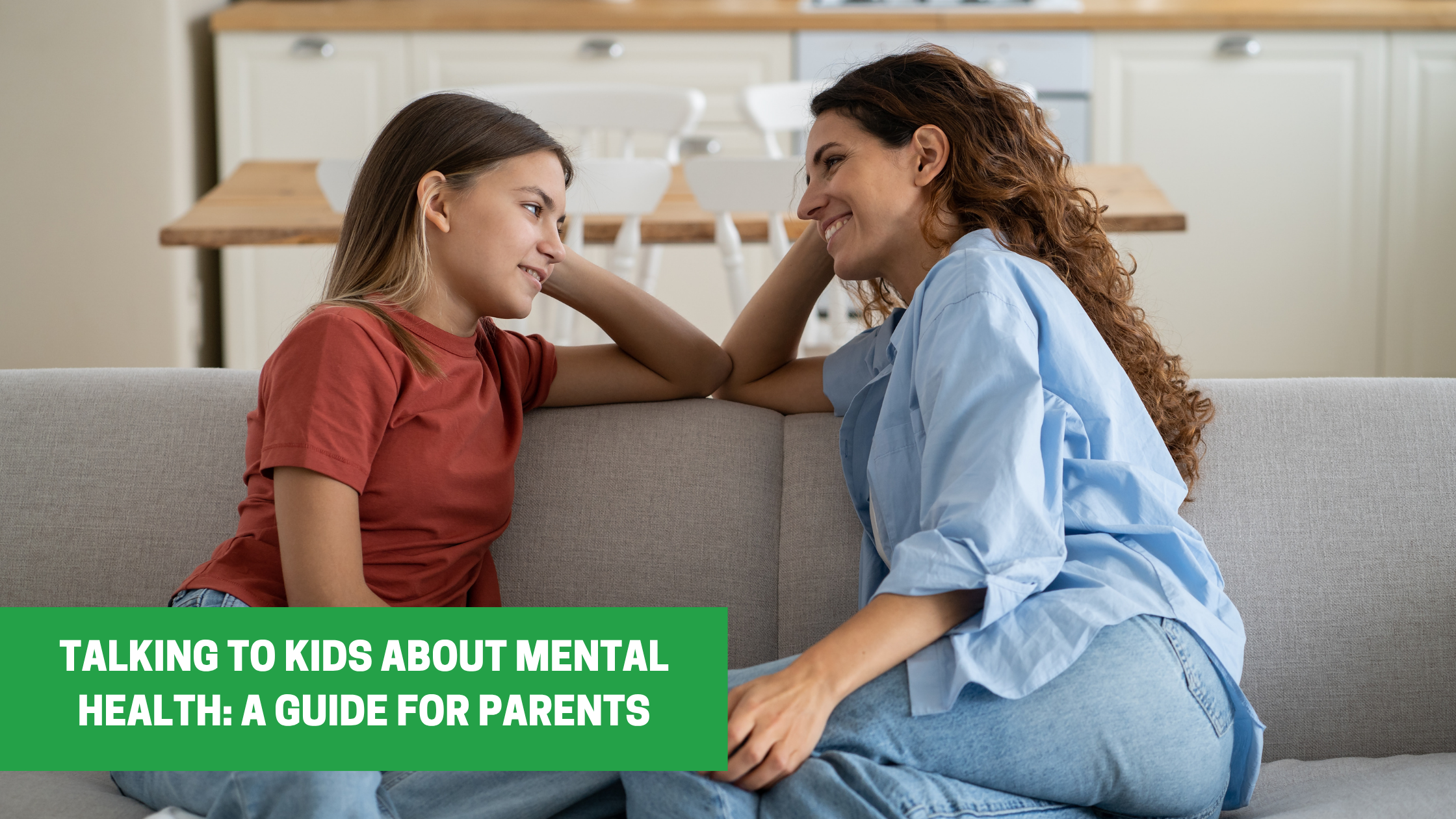 Talking to Kids About Mental Health A Guide for Parents Talking to Kids About Mental Health: A Guide for Parents