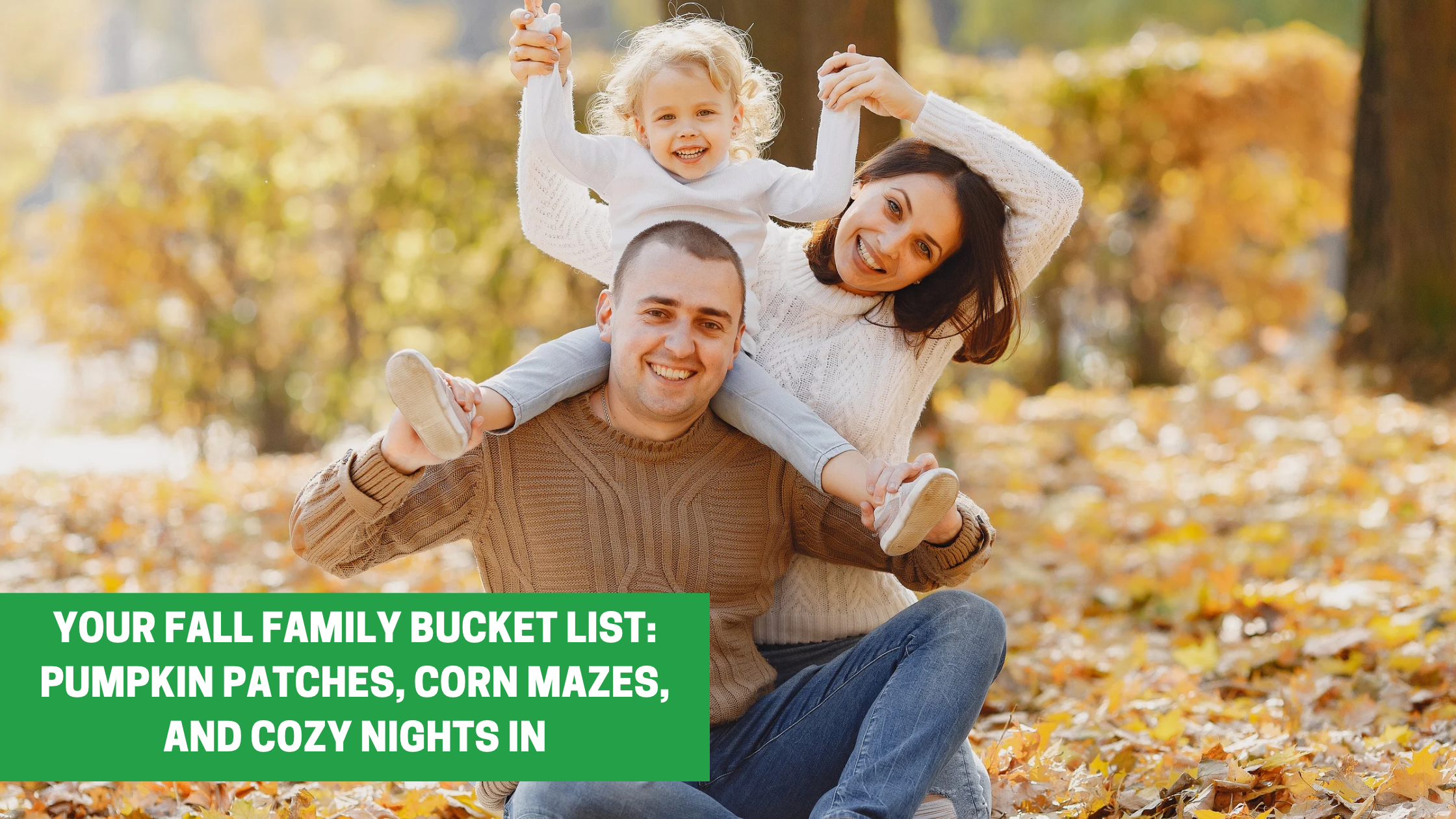 Your Fall Family Bucket List_ Pumpkin Patches, Corn Mazes, and Cozy Nights In Your Fall Family Bucket List: Pumpkin Patches, Corn Mazes, and Cozy Nights In